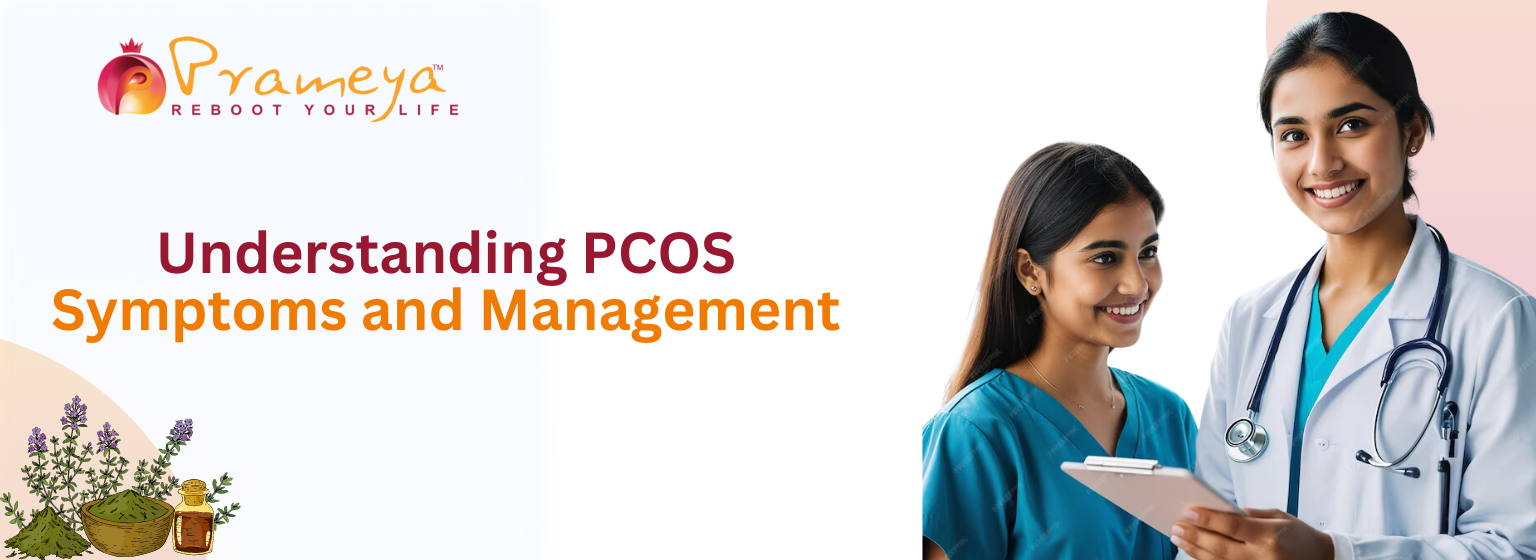 Understanding PCOS Symptoms and Management